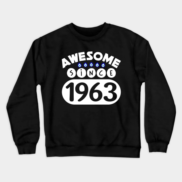 Awesome Since 1963 Crewneck Sweatshirt by colorsplash